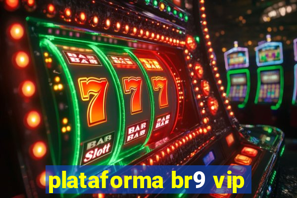 plataforma br9 vip